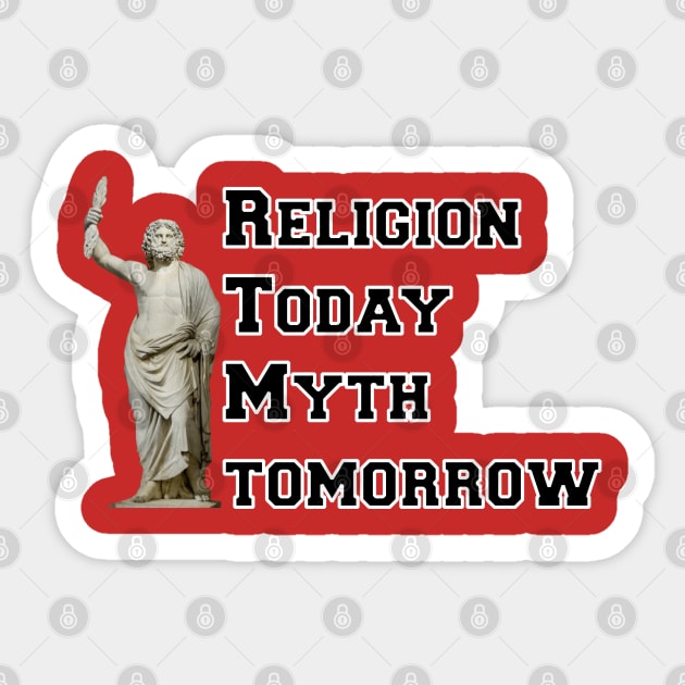 Religion Today, Myth Tomorrow Sticker by GodlessThreads